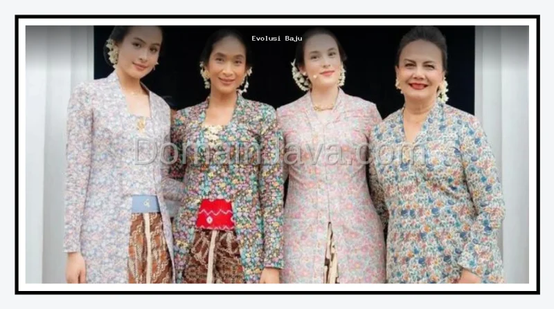 Evolusi Baju Kebaya di Indonesia dari Busana Kerajaan hingga Warisan Budaya Dunia UNESCO