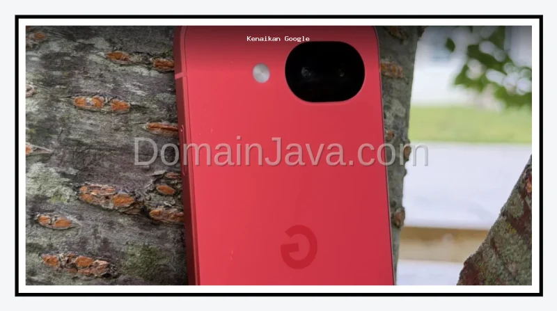 Kenaikan Harga Google Pixel 11 Dikonfirmasi Serta Isyarat Lonjakan Seri Pixel 10a