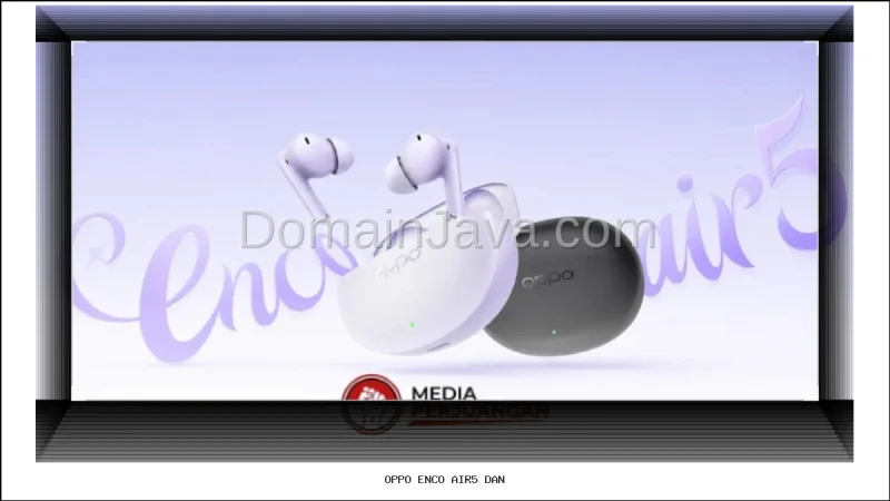 Oppo Enco Air5 dan Enco Air5S Resmi Masuk Pasar Indonesia