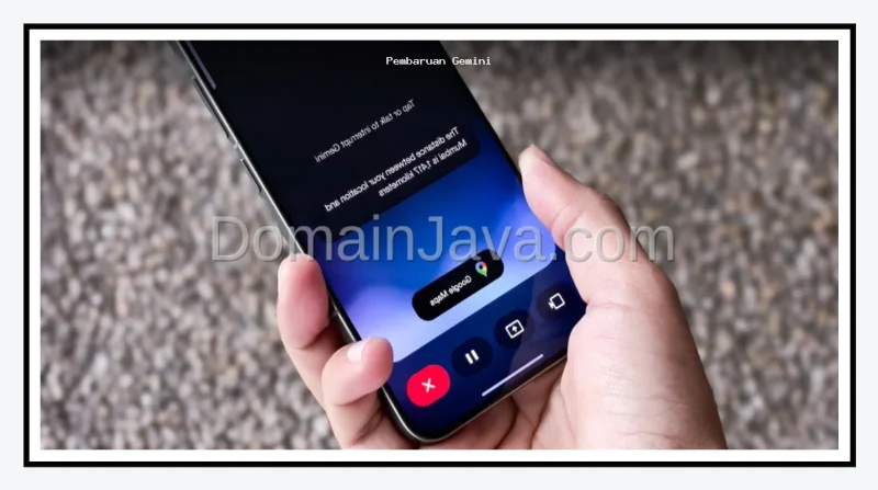 Pembaruan Gemini Live Segera Hadirkan Fitur Unggah Berkas Langsung