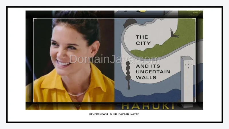 Rekomendasi Buku Bacaan Katie Holmes dari Berbagai Genre Sastra