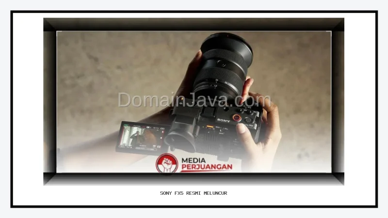 Sony Fx5 Resmi Meluncur Membawa Sensor Full Frame dan Fitur Profesional