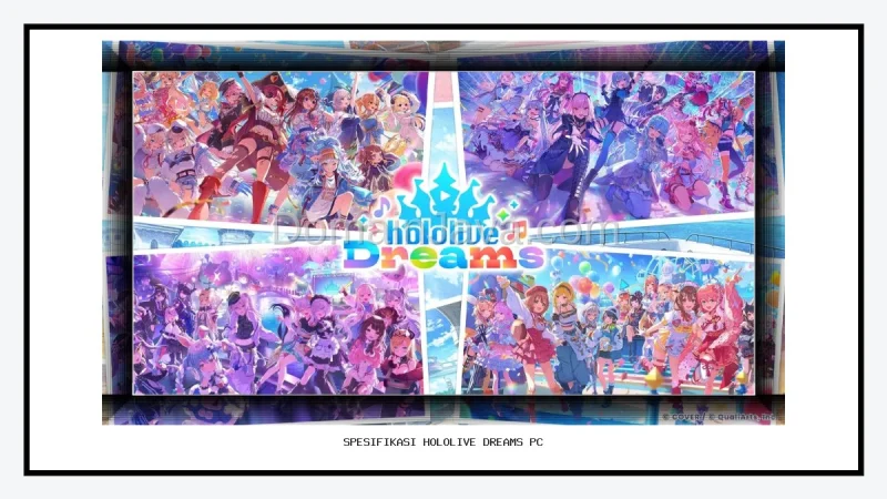 Spesifikasi Hololive Dreams PC dan Mobile: Panduan Lengkap dan Terbaru