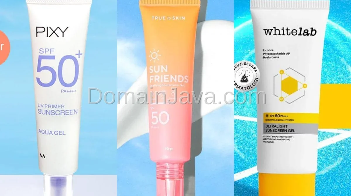 5 Pilihan Sunscreen Gel Lokal SPF 50, Lindungi Kulit Secara Optimal